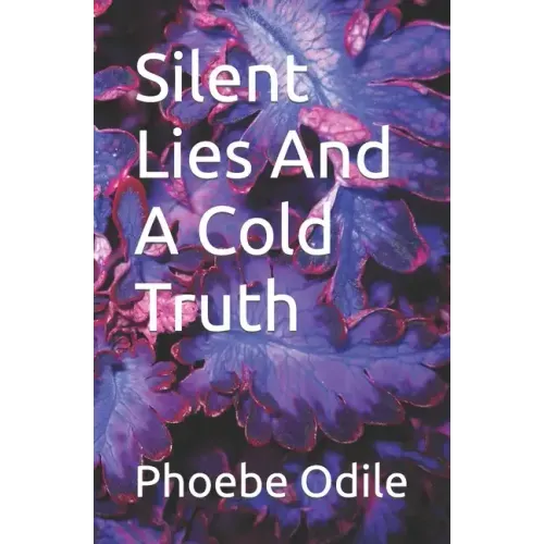 Silent Lies And A Cold Truth