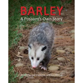Barley, a Possum's Own Story