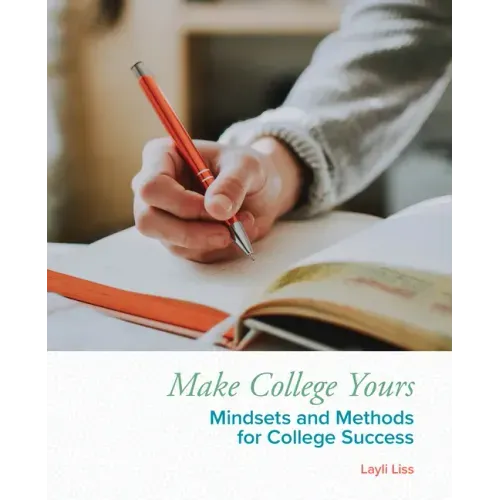 Make College Yours: Methods and Mindsets for College Success