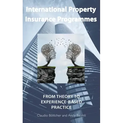 International Property Insurance Programmes: From Theory To Experience-based Practice