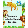 Animal coloring book for kids: 40 Animals Including Farm Animals, Jungle Animals, Woodland Animals and Sea Animals (Jumbo Coloring Activity Book ...