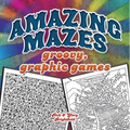 Amazing Mazes: Groovy, Graphic Games