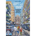 Migrants and Masculinity in High-Rise Nairobi: The Pressure of Being a Man in an African City