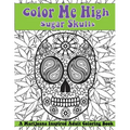 Color Me High: Sugar Skulls: Dia de los Muertos