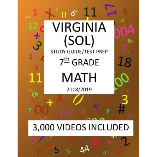 7th Grade VIRGINIA SOL, 2019 MATH, Test Prep: 7th Grade VIRGINIA STANDARDS of LEARNING 2019 MATH Test Prep/Study Guide