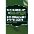 Sustainability And The Small And Medium Enterprise (SME): Becoming More Professional