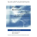 Psychic Retreats: Pathological Organizations in Psychotic, Neurotic and Borderline Patients