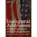 Inaugural Addresses of the Presidents of the United States: From George Washington, 1789 to George H.W. Bush, 1989