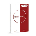 Until Unity: Study Guide