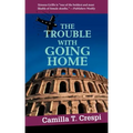 The Trouble With Going Home