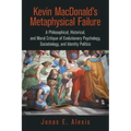Kevin Macdonald's Metaphysical Failure: a Philosophical, Historical, and Moral Critique of Evolutionary Psychology, Sociobiology, and Identity Politic
