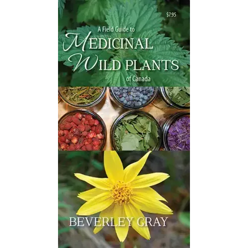 A Field Guide to Medicinal Wild Plants of Canada