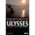 The Return of Ulysses: A Cultural History of Homer's Odyssey