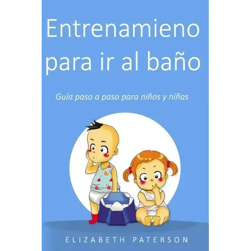 Entrenamiento para ir al baño: Guía paso a paso para niños y niñas