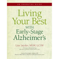 Living Your Best With Early-Stage Alzheimer's: An Essential Guide
