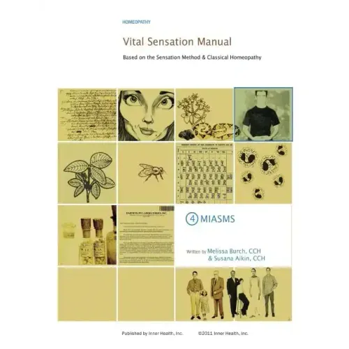 Vital Sensation Manual Unit 4 Miasms: Based on the Sensation Method & Classical Homeopathy