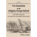 Two Generations on the Allegheny Portage Railroad