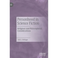 Personhood in Science Fiction: Religious and Philosophical Considerations