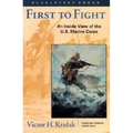 First to Fight: An Inside View of the U.S. Marine Corps