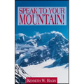 Speak to Your Mountain