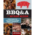 Bbq&a with Myron Mixon: Everything You Ever Wanted to Know about Barbecue