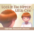 Look In The Mirror, Little One