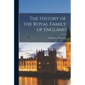 The History of the Royal Family of England [microform]