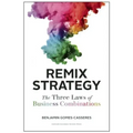 Remix Strategy: The Three Laws of Business Combinations