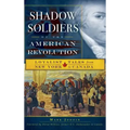 Shadow Soldiers of the American Revolution: Loyalist Tales from New York to Canada