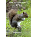Grey Squirrel Control: With An Air Rifle