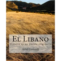 El Libano: Historia de un pueblo originario