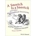 A Sneetch Is a Sneetch and Other Philosophical Discoveries: Finding Wisdom in Children's Literature