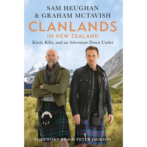 Clanlands in New Zealand: Kiwis, Kilts, and an Adventure Down Under
