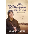 Mrs. Witherspoon Goes to War: Volume 4