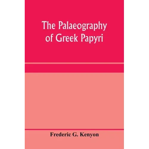 The palaeography of Greek papyri