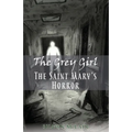 The Saint Mary's Horror: The Grey Girl, Book 3
