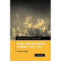 Death, Grief and Poverty in Britain, 1870 1914