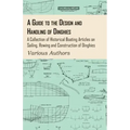 A Guide to the Design and Handling of Dinghies - A Collection of Historical Boating Articles on Sailing, Rowing and Construction of Dinghies
