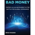Bad Money: FinTech as an Instrument in the Battle for Global Dominance
