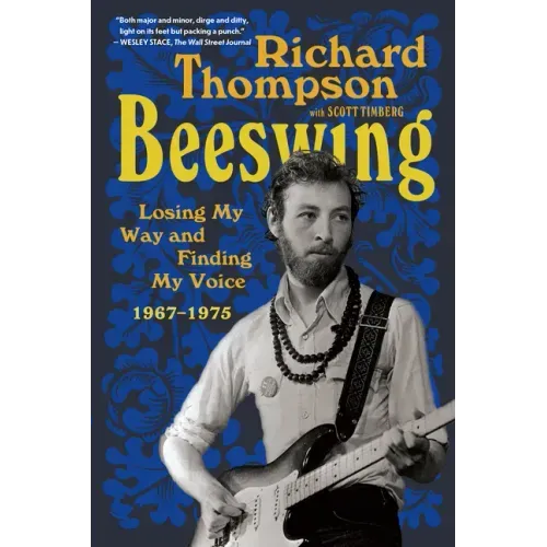 Beeswing: Losing My Way and Finding My Voice 1967-1975