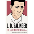 J. D. Salinger: The Last Interview: And Other Conversations
