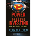 The Power of Passive Investing: More Wealth with Less Work