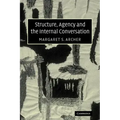 Structure, Agency and the Internal Conversation