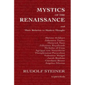 Mystics of the Renaissance and Their Relation to Modern Thought