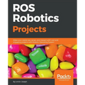 ROS Robotics Projects: Make your robots see, sense, and interact with cool and engaging projects with Robotic Operating System