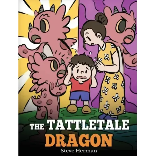 The Tattletale Dragon: A Story About Tattling and Telling