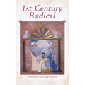 1st Century Radical: The Shadowy Origins of the Man who Became Known as Jesus Christ