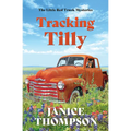 Tracking Tilly: The Little Red Truck Mysteries #1