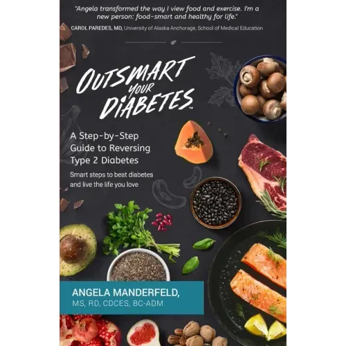 Outsmart Your Diabetes: A Step-by-Step Guide to Reversing Type 2 Diabetes