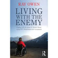 Living with the Enemy: Coping with the Stress of Chronic Illness Using Cbt, Mindfulness and Acceptance